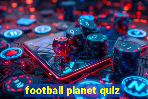 football planet quiz